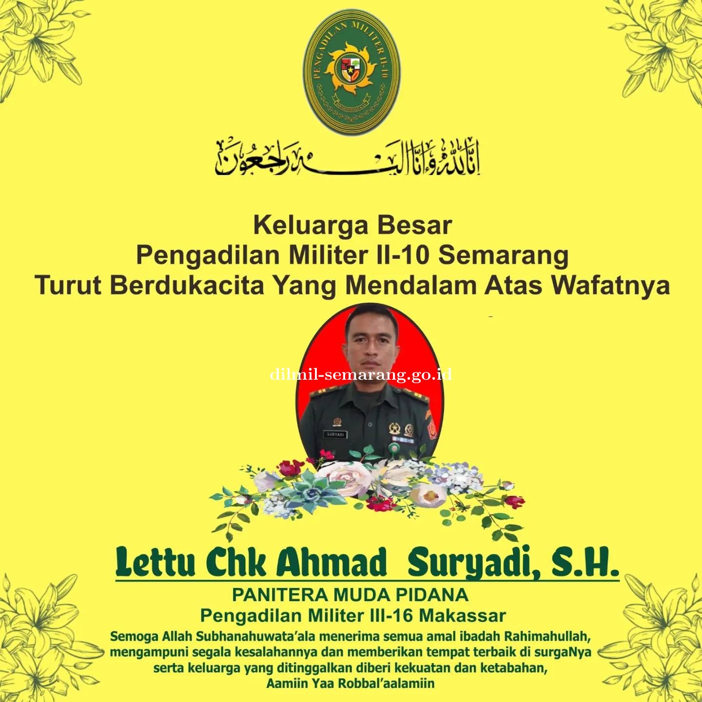 Keluarga Besar Pengadilan Militer II-10 Semarang turut berdukacita atas wafatnya Letnan Satu Chk Ahmad Suryadi, S.H.