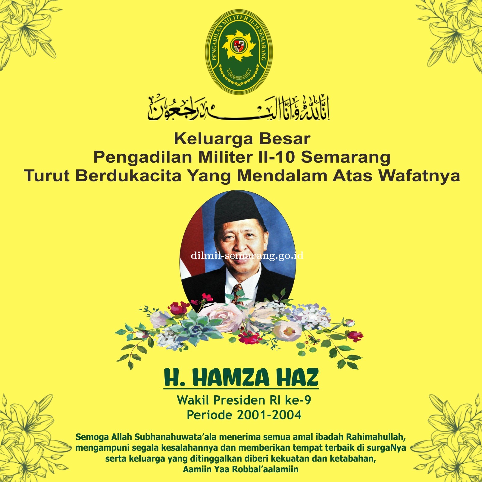 Keluarga Besar Pengadilan Militer II-10 Semarang turut berdukacita atas wafatnya  Bapak H. Hamzah Haz Wakil Presidan RI ke-9 Periode 2001-2004 