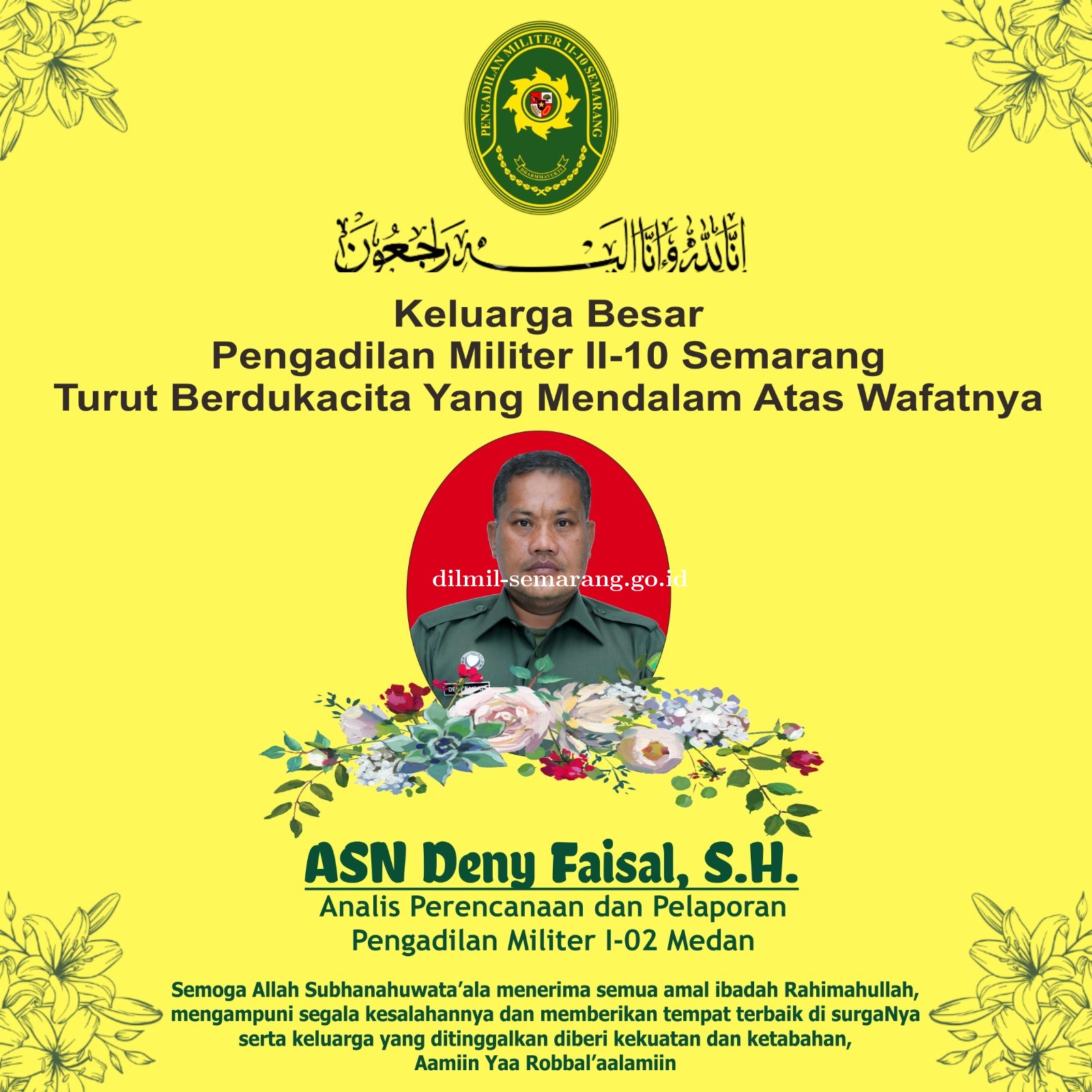 Keluarga Besar Pengadilan Militer II-10 Semarang turut berdukacita atas wafatnya ASN Deny Faisal, S.H.