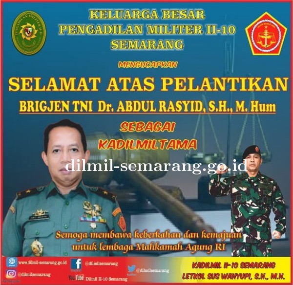 Selamat dan Sukses kepada Brigjen TNI Dr. Abdul Rasyid, S.H., M.Hum. atas pelantikan sebagai Kepala Pengadilan Militer Utama